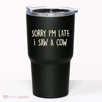 Sorry I'm Late I Saw A Cow Funny cows lovers Tumbler thumb 0