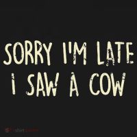 Sorry I'm Late I Saw A Cow Funny cows lovers Mousepad thumb 1