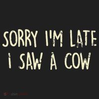 Sorry I'm Late I Saw A Cow Funny cows lovers Hat thumb 2
