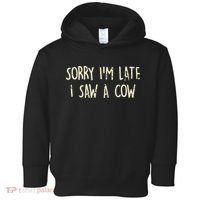 Sorry I'm Late I Saw A Cow Funny cows lovers Toddler Hoodie thumb 0