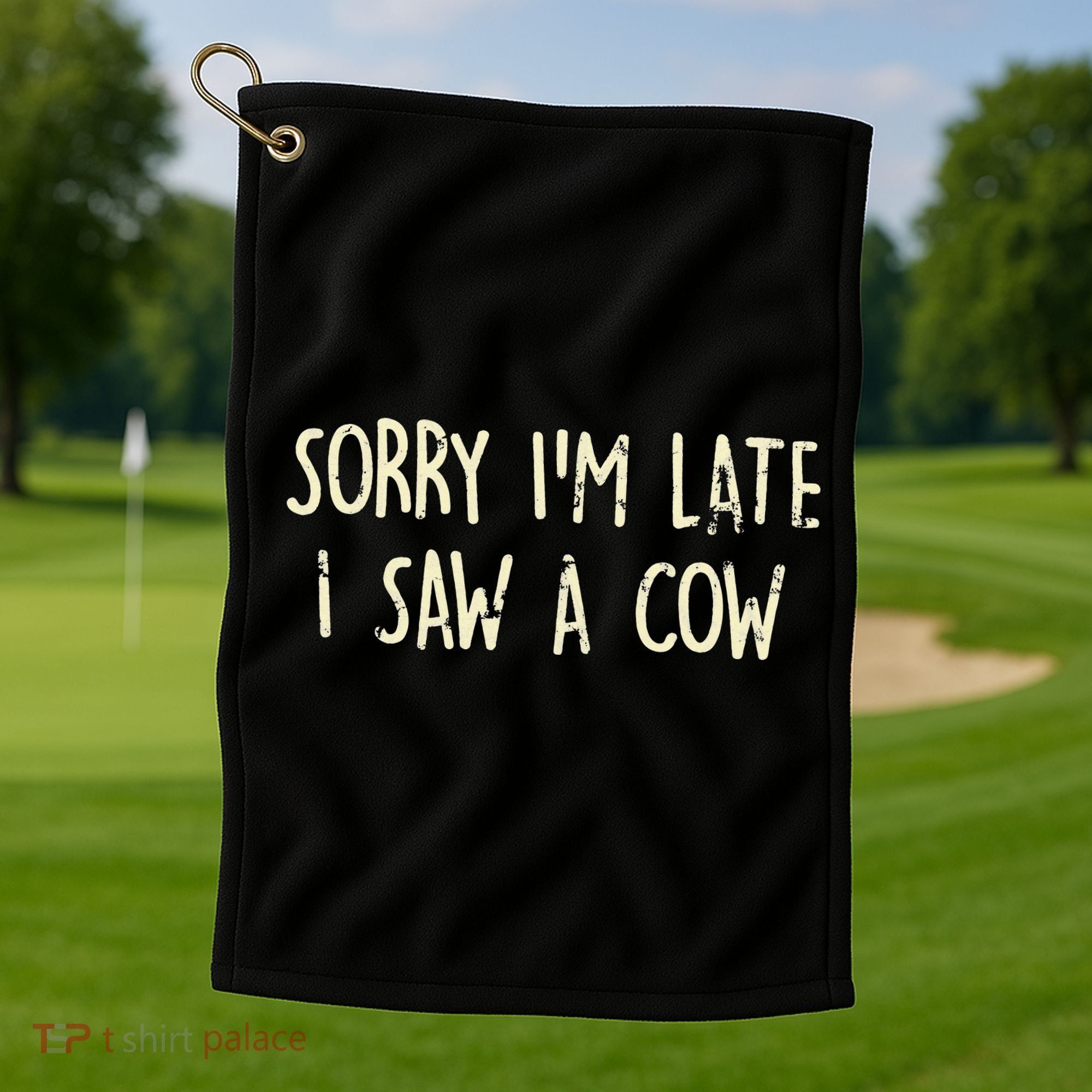 Sorry I'm Late I Saw A Cow Funny cows lovers Golf Towel