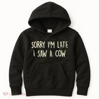 Sorry I'm Late I Saw A Cow Funny cows lovers Kids Hoodie thumb 0