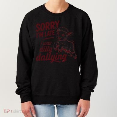 Sorry Im Late I Was Dilly Dallying Funny Cute Lamb Gift Women's Sweatshirt