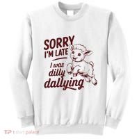 Sorry Im Late I Was Dilly Dallying Funny Cute Lamb Gift Sweatshirt thumb 0