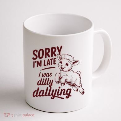 Sorry Im Late I Was Dilly Dallying Funny Cute Lamb Gift Coffee Mug back