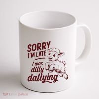 Sorry Im Late I Was Dilly Dallying Funny Cute Lamb Gift Coffee Mug thumb 1