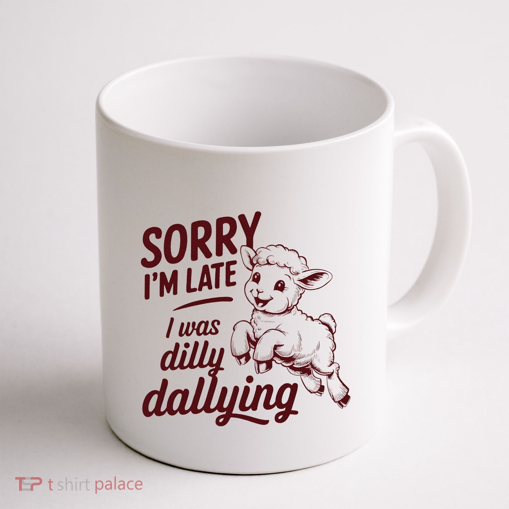 Sorry Im Late I Was Dilly Dallying Funny Cute Lamb Gift Coffee Mug