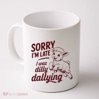 Sorry Im Late I Was Dilly Dallying Funny Cute Lamb Gift Coffee Mug thumb 0