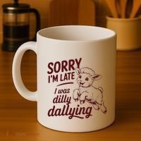 Sorry Im Late I Was Dilly Dallying Funny Cute Lamb Gift Coffee Mug thumb 4