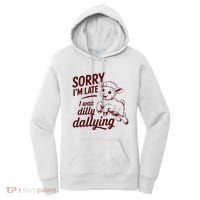Sorry Im Late I Was Dilly Dallying Funny Cute Lamb Gift Women's Hoodie thumb 0