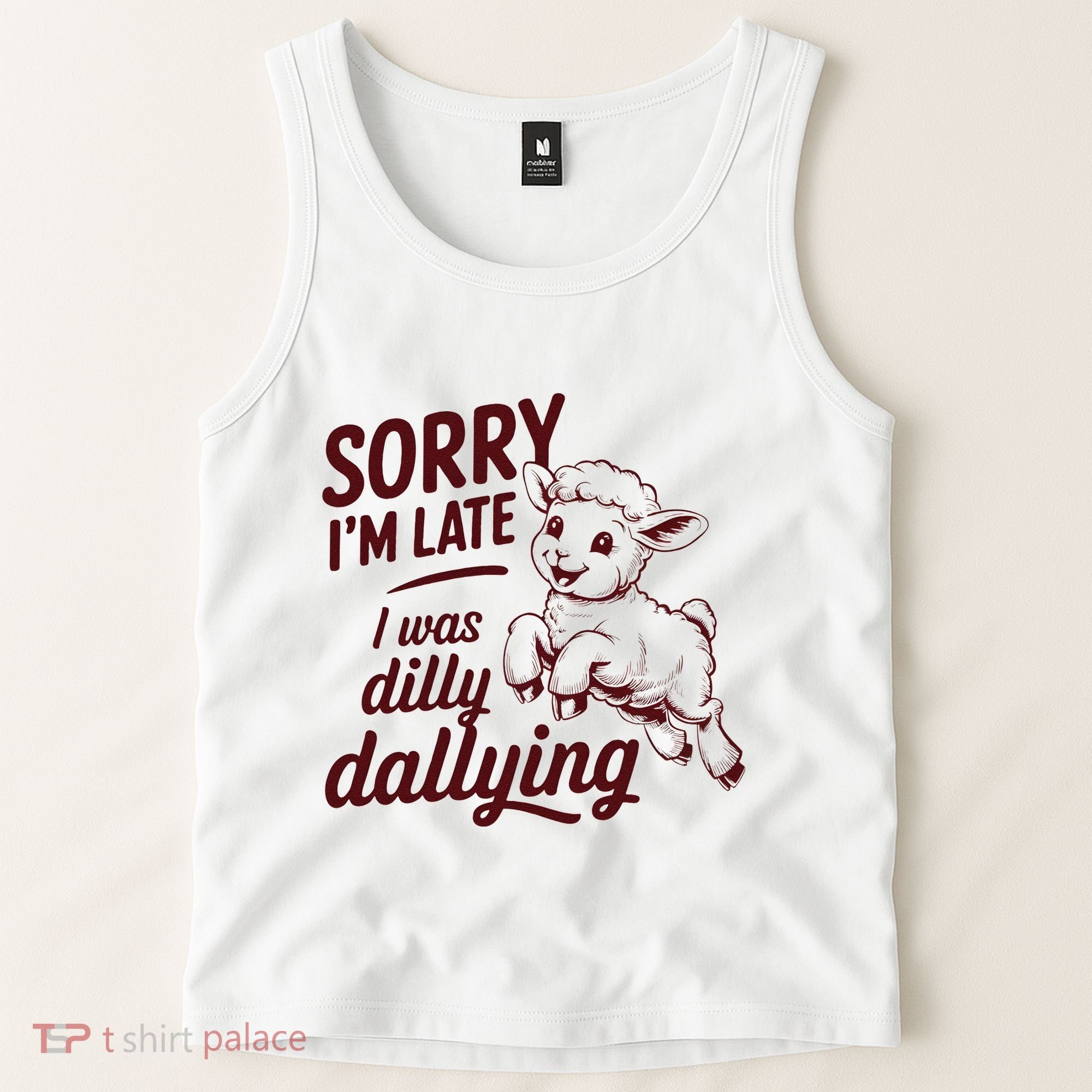 Sorry Im Late I Was Dilly Dallying Funny Cute Lamb Gift Tank Top
