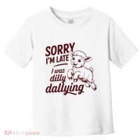 Sorry Im Late I Was Dilly Dallying Funny Cute Lamb Gift Toddler T-Shirt thumb 0