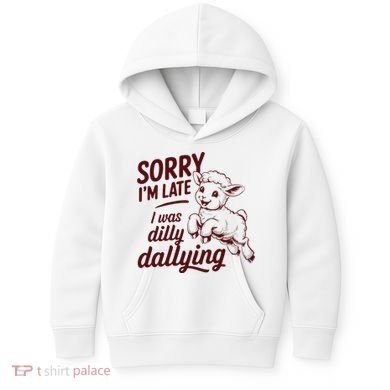 Sorry Im Late I Was Dilly Dallying Funny Cute Lamb Gift Kids Hoodie