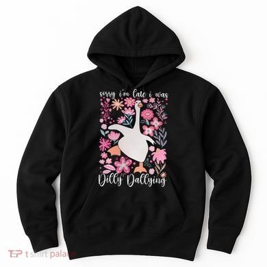 Sorry I'm Late I Was Dilly Dallying Boho Floral Goose  Hoodie