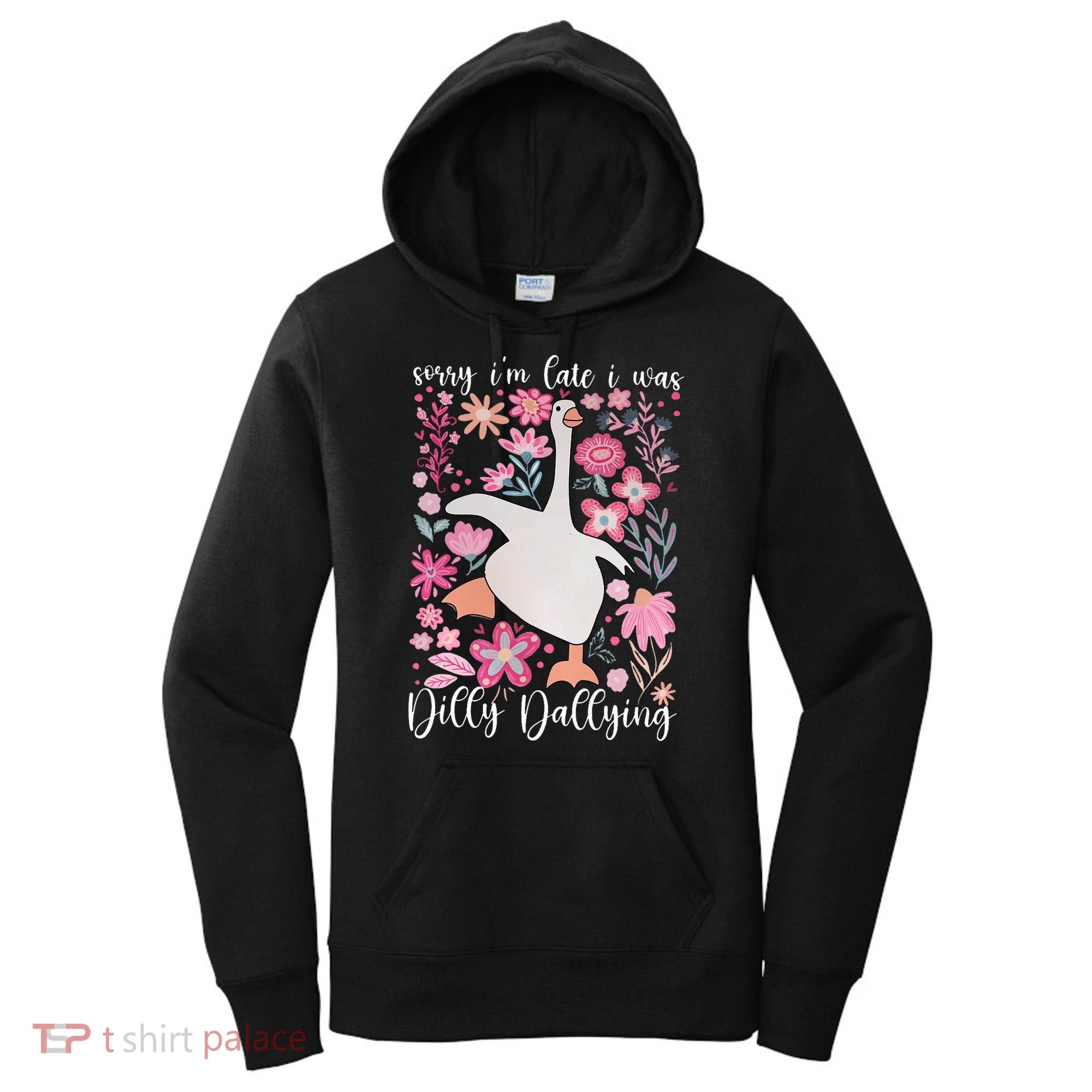 Sorry I'm Late I Was Dilly Dallying Boho Floral Goose  Women's Hoodie