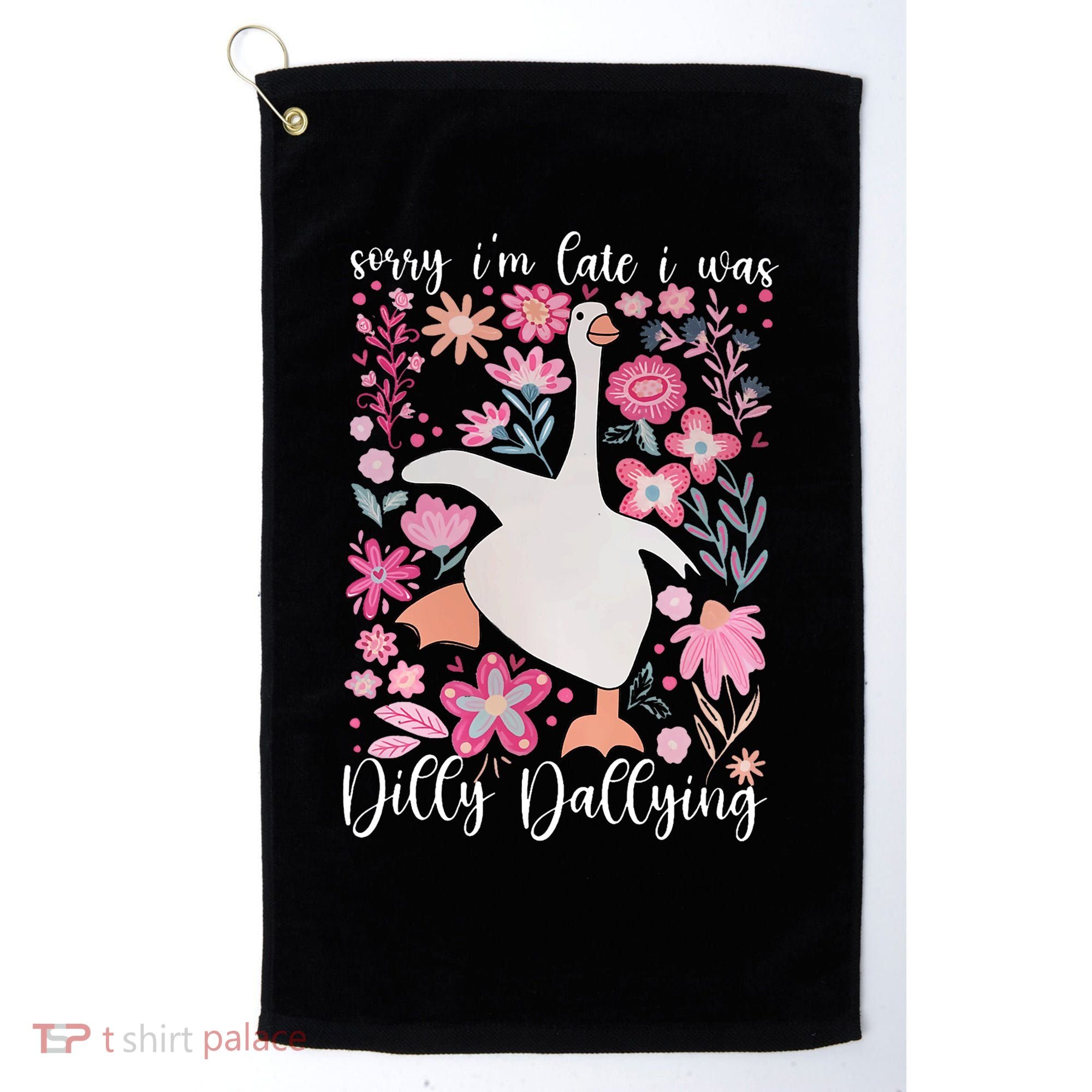 Sorry I'm Late I Was Dilly Dallying Boho Floral Goose  Golf Towel