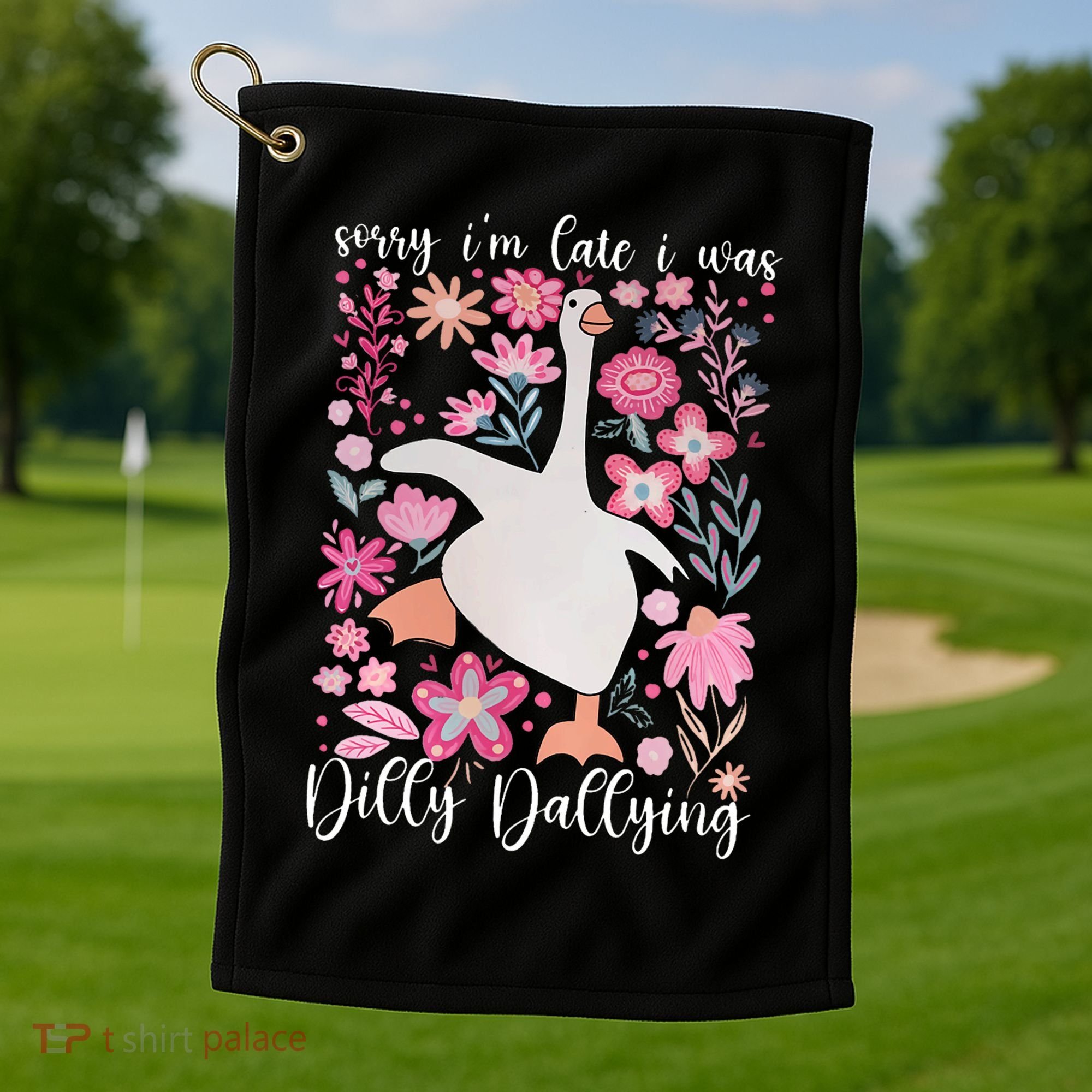 Sorry I'm Late I Was Dilly Dallying Boho Floral Goose  Golf Towel