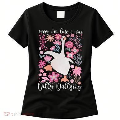 Sorry I'm Late I Was Dilly Dallying Boho Floral Goose  Women's T-Shirt