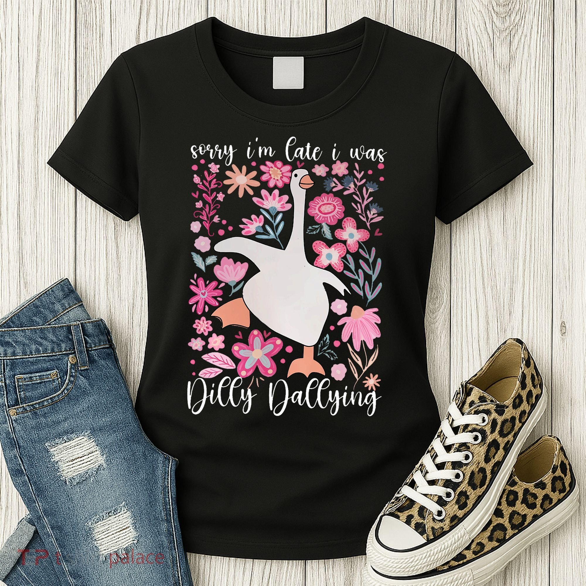 Sorry I'm Late I Was Dilly Dallying Boho Floral Goose  Women's T-Shirt