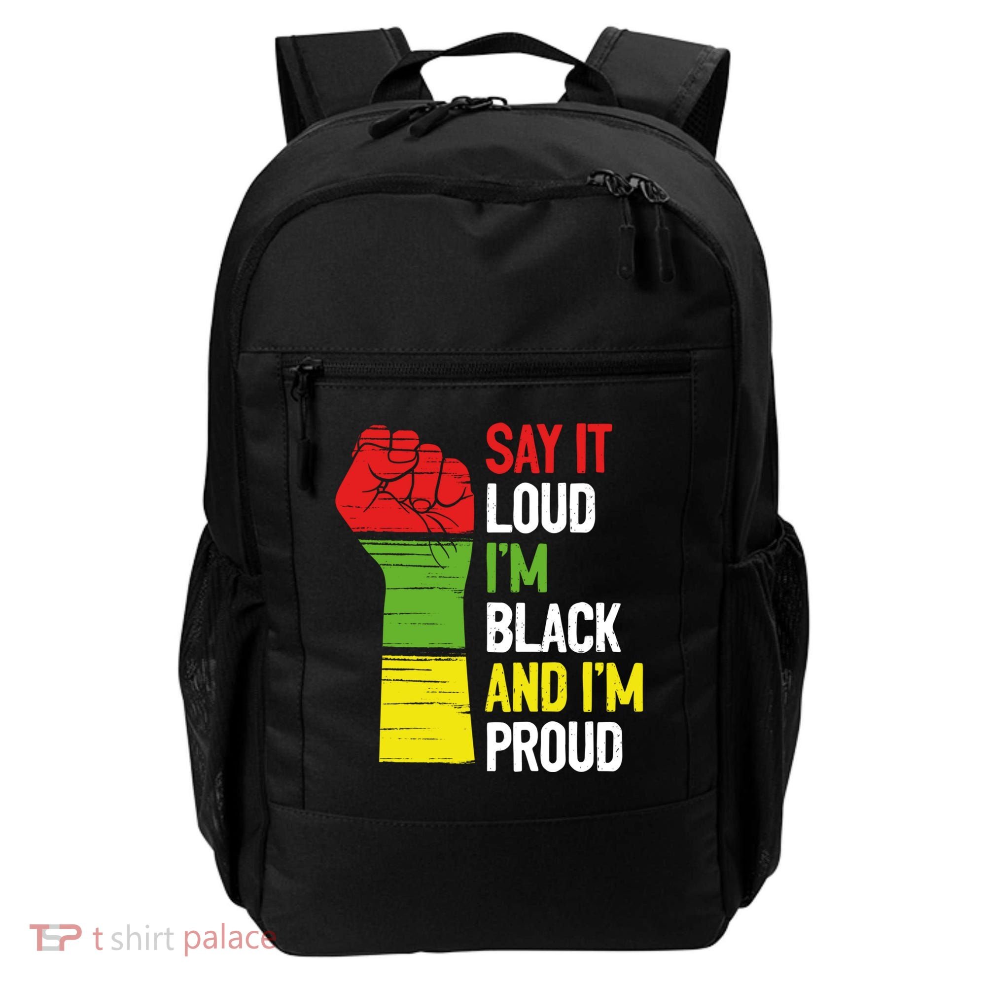Say It Loud Im Black And Im Proud African American Pride Gift Backpack