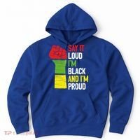 Say It Loud Im Black And Im Proud African American Pride Gift Hoodie thumb 0