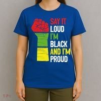 Say It Loud Im Black And Im Proud African American Pride Gift T-Shirt thumb 4