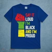 Say It Loud Im Black And Im Proud African American Pride Gift T-Shirt thumb 5