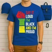 Say It Loud Im Black And Im Proud African American Pride Gift T-Shirt thumb 6