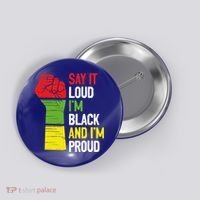 Say It Loud Im Black And Im Proud African American Pride Gift Button thumb 0