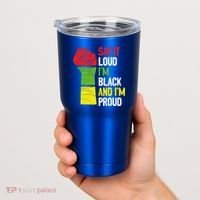 Say It Loud Im Black And Im Proud African American Pride Gift Tumbler thumb 2