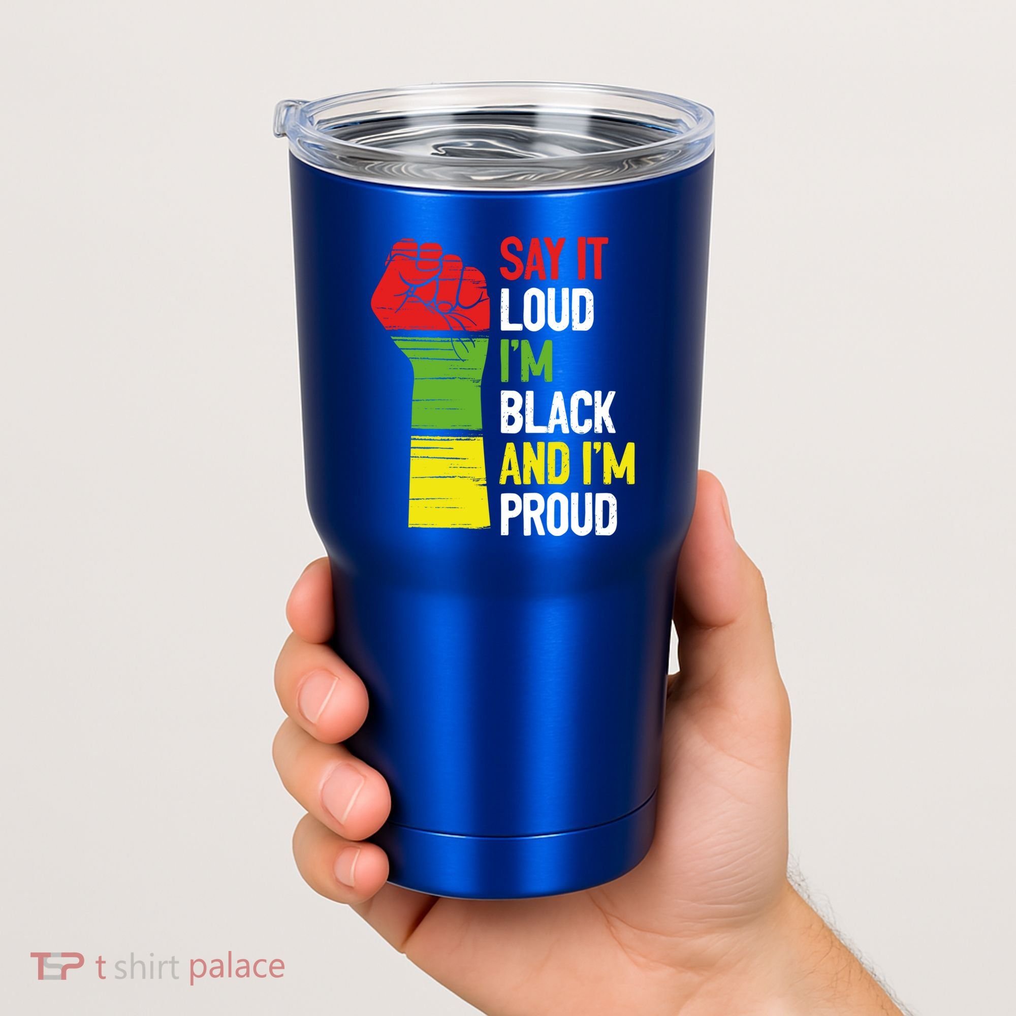Say It Loud Im Black And Im Proud African American Pride Gift Tumbler