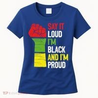Say It Loud Im Black And Im Proud African American Pride Gift Women's T-Shirt thumb 0