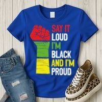 Say It Loud Im Black And Im Proud African American Pride Gift Women's T-Shirt thumb 3