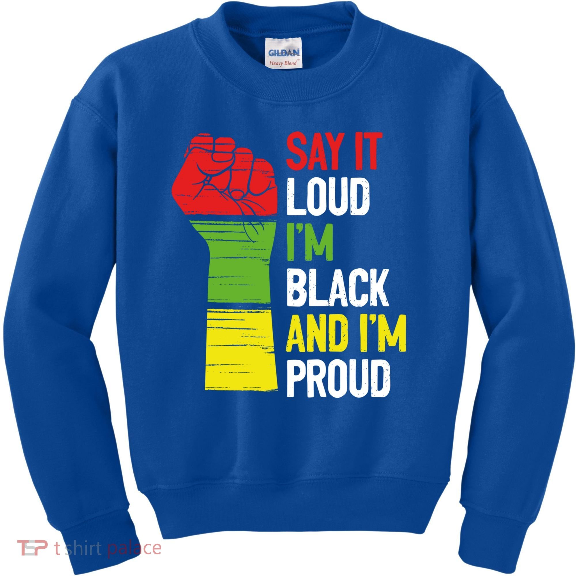 Say It Loud Im Black And Im Proud African American Pride Gift Kids Sweatshirt