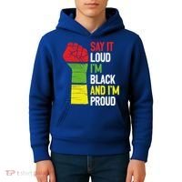 Say It Loud Im Black And Im Proud African American Pride Gift Kids Hoodie thumb 4