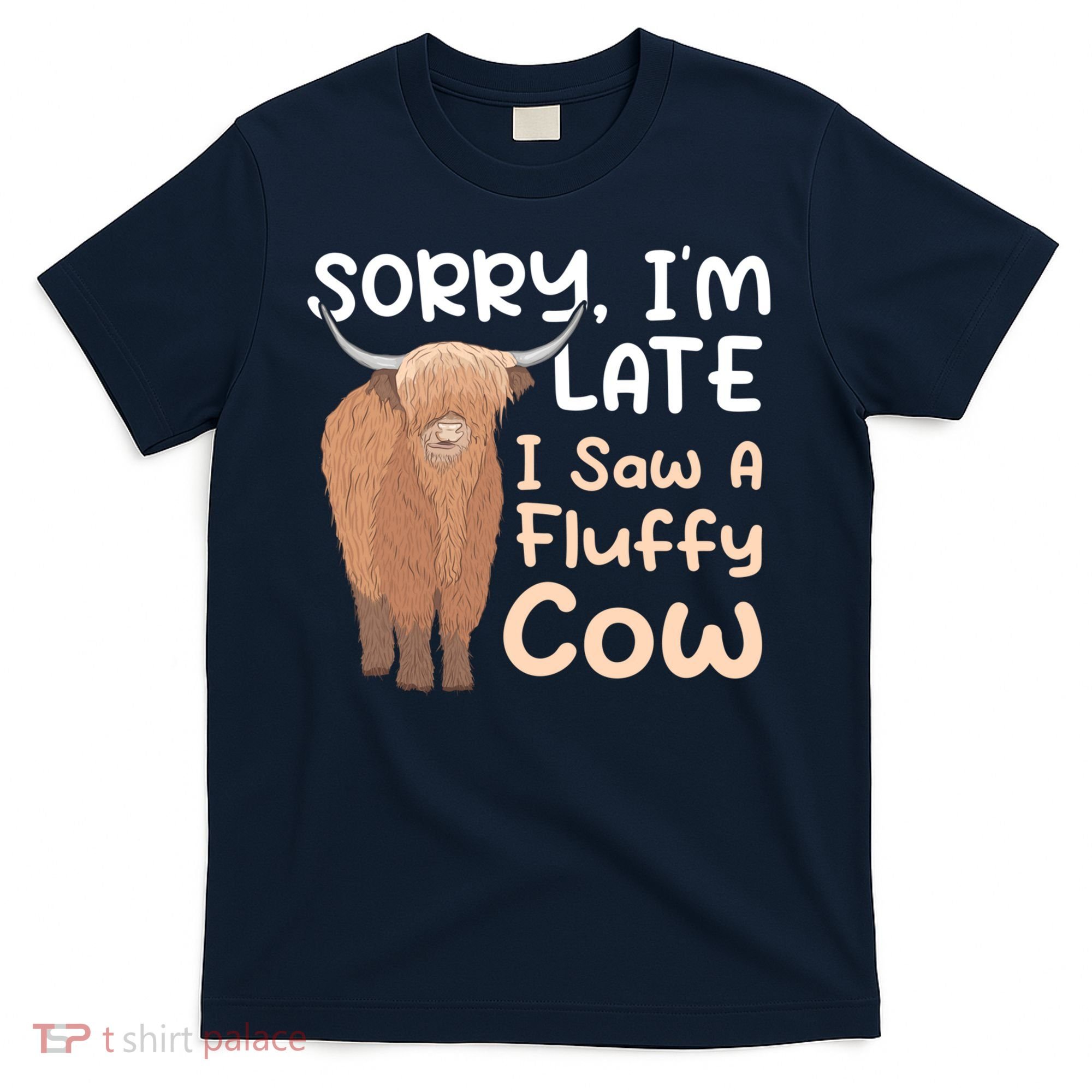Sorry I'm Late I Saw A Fluffy Cow Highland Cow Breeder T-Shirt