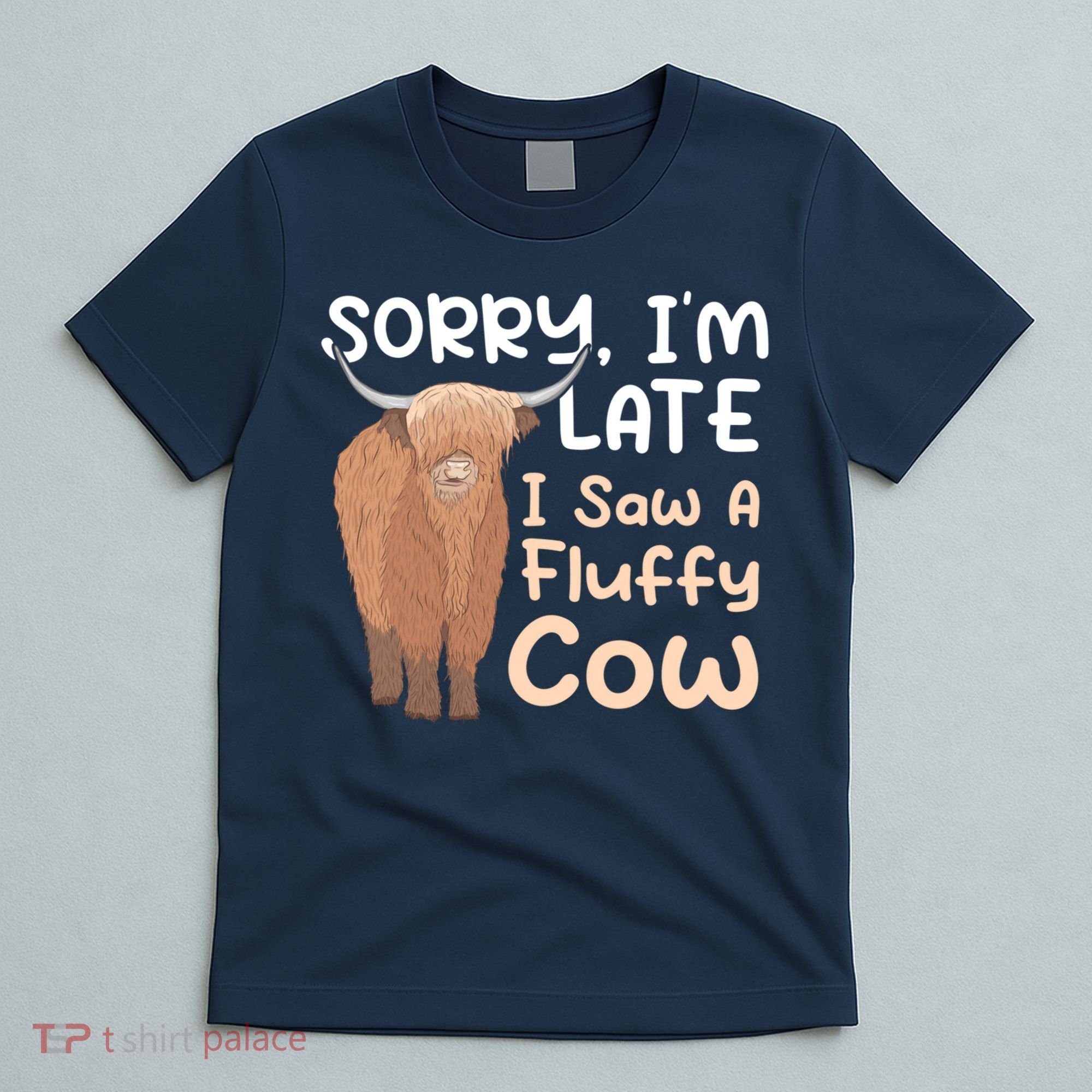 Sorry I'm Late I Saw A Fluffy Cow Highland Cow Breeder T-Shirt
