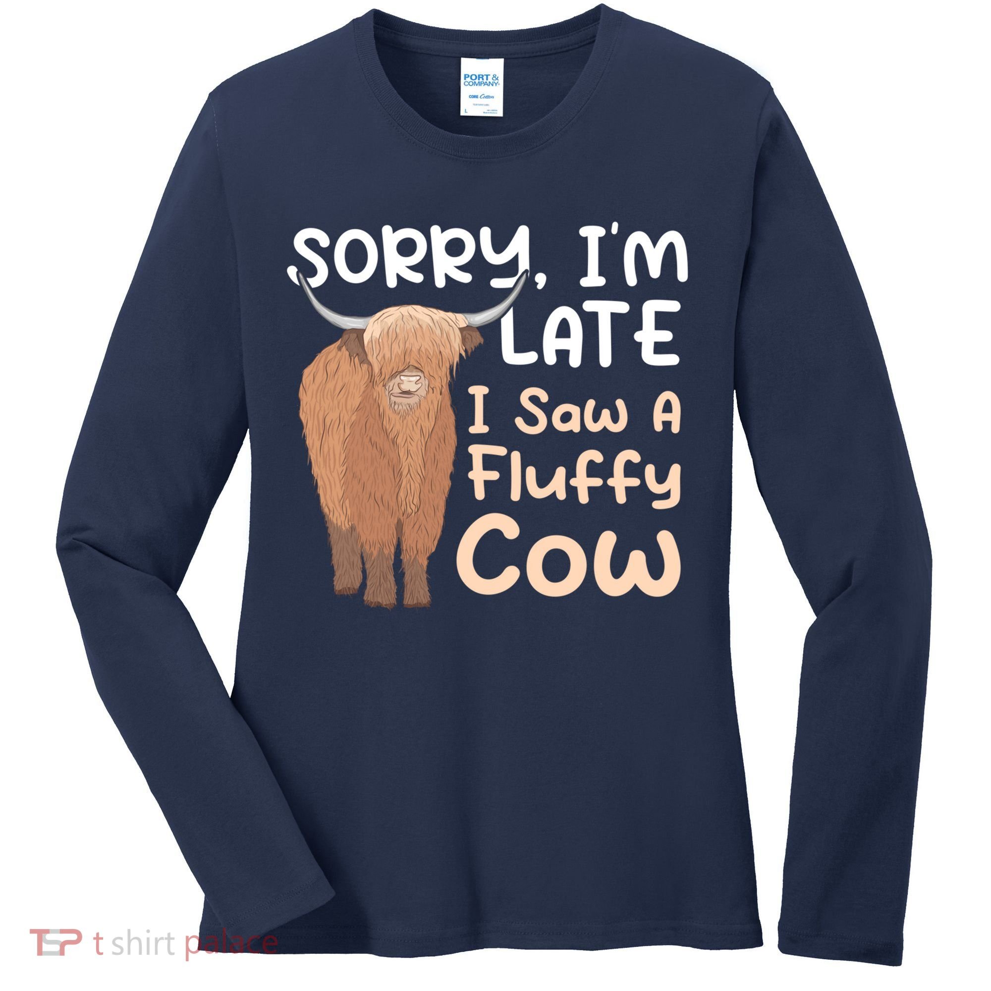 Sorry I'm Late I Saw A Fluffy Cow Highland Cow Breeder Women's Long Sleeve Shirt