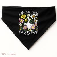 Sorry Im Late I Was Dilly Dallying Floral Goose Lover Funny USA-Made Doggie Bandana thumb 0