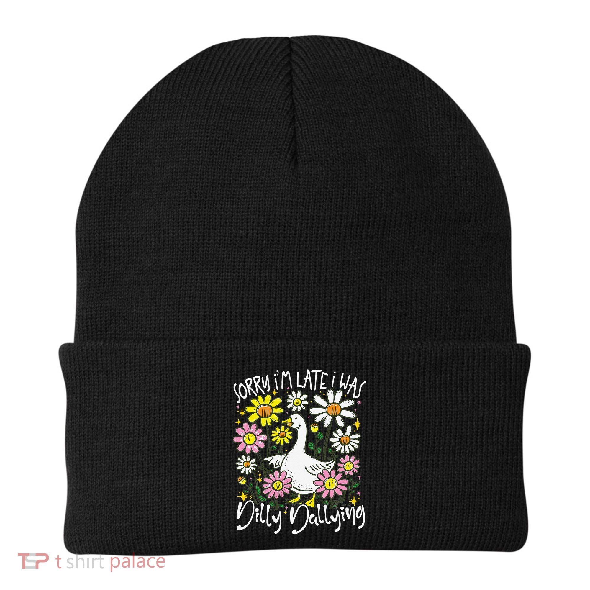 Sorry Im Late I Was Dilly Dallying Floral Goose Lover Funny Beanie