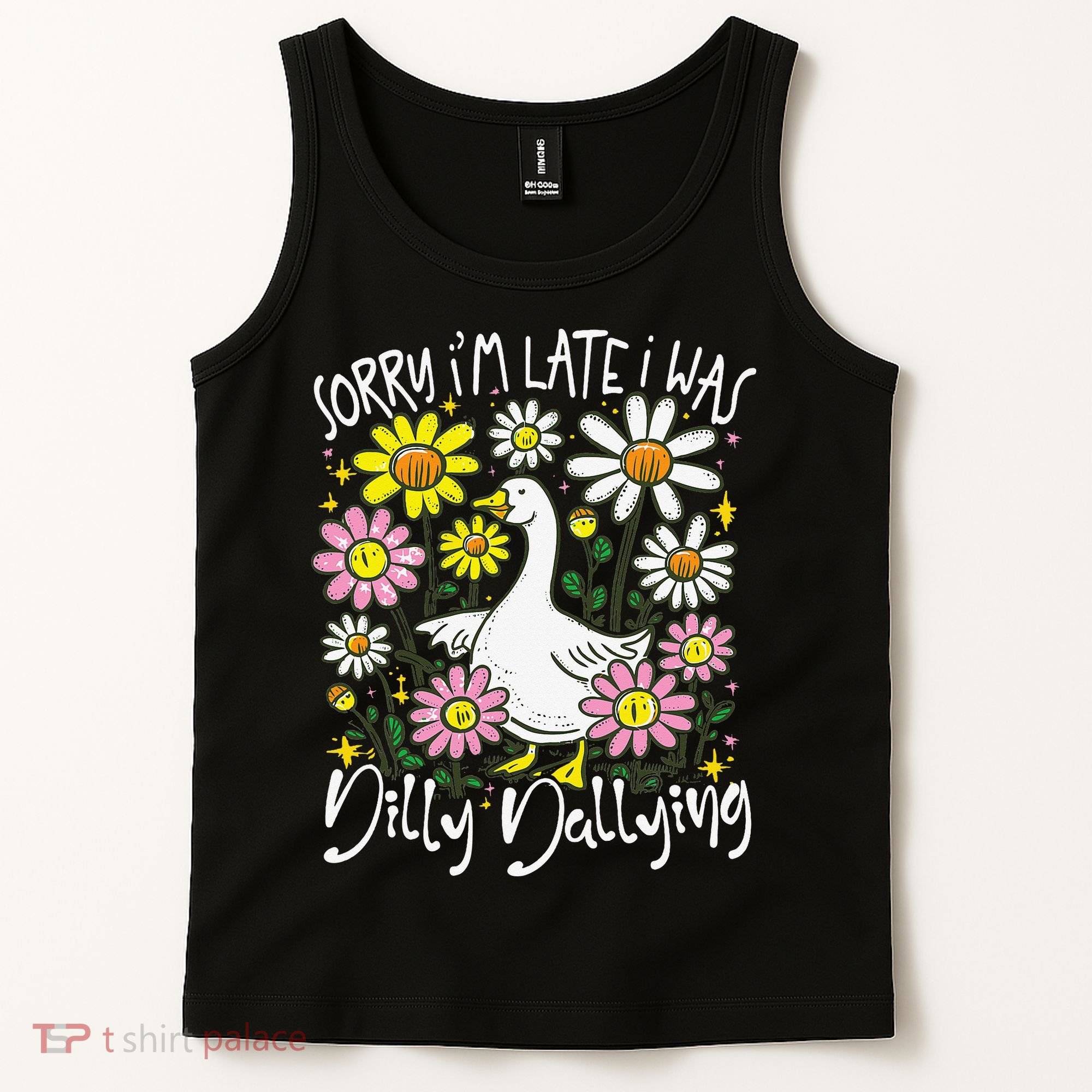 Sorry Im Late I Was Dilly Dallying Floral Goose Lover Funny Tank Top