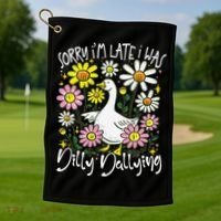 Sorry Im Late I Was Dilly Dallying Floral Goose Lover Funny Golf Towel thumb 1