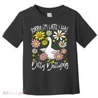 Sorry Im Late I Was Dilly Dallying Floral Goose Lover Funny Toddler T-Shirt thumb 0