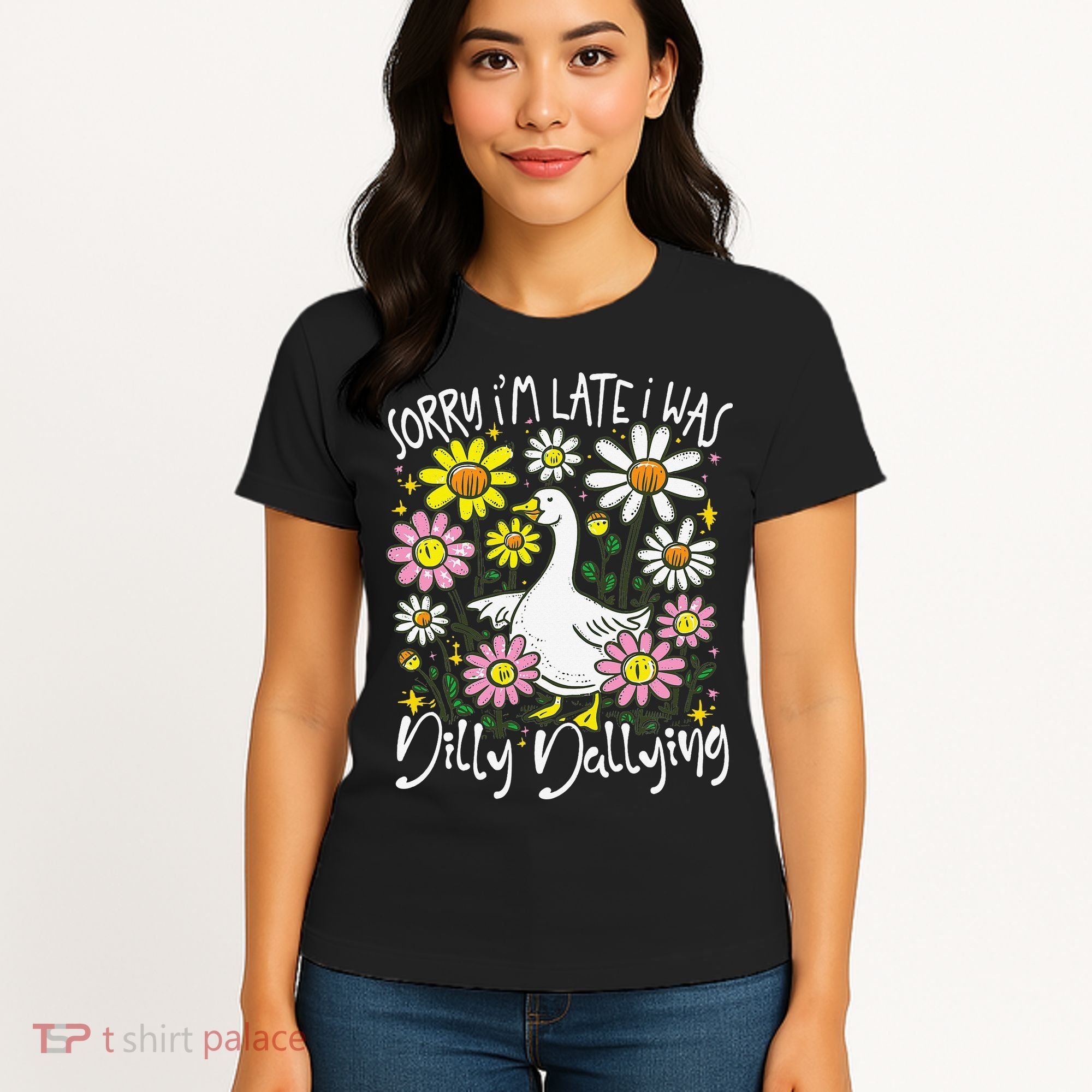 Sorry Im Late I Was Dilly Dallying Floral Goose Lover Funny Women's T-Shirt