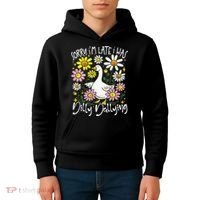 Sorry Im Late I Was Dilly Dallying Floral Goose Lover Funny Kids Hoodie thumb 4