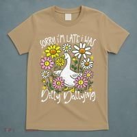 Sorry Im Late I Was Dilly Dallying Floral Goose Lover Funny T-Shirt thumb 5