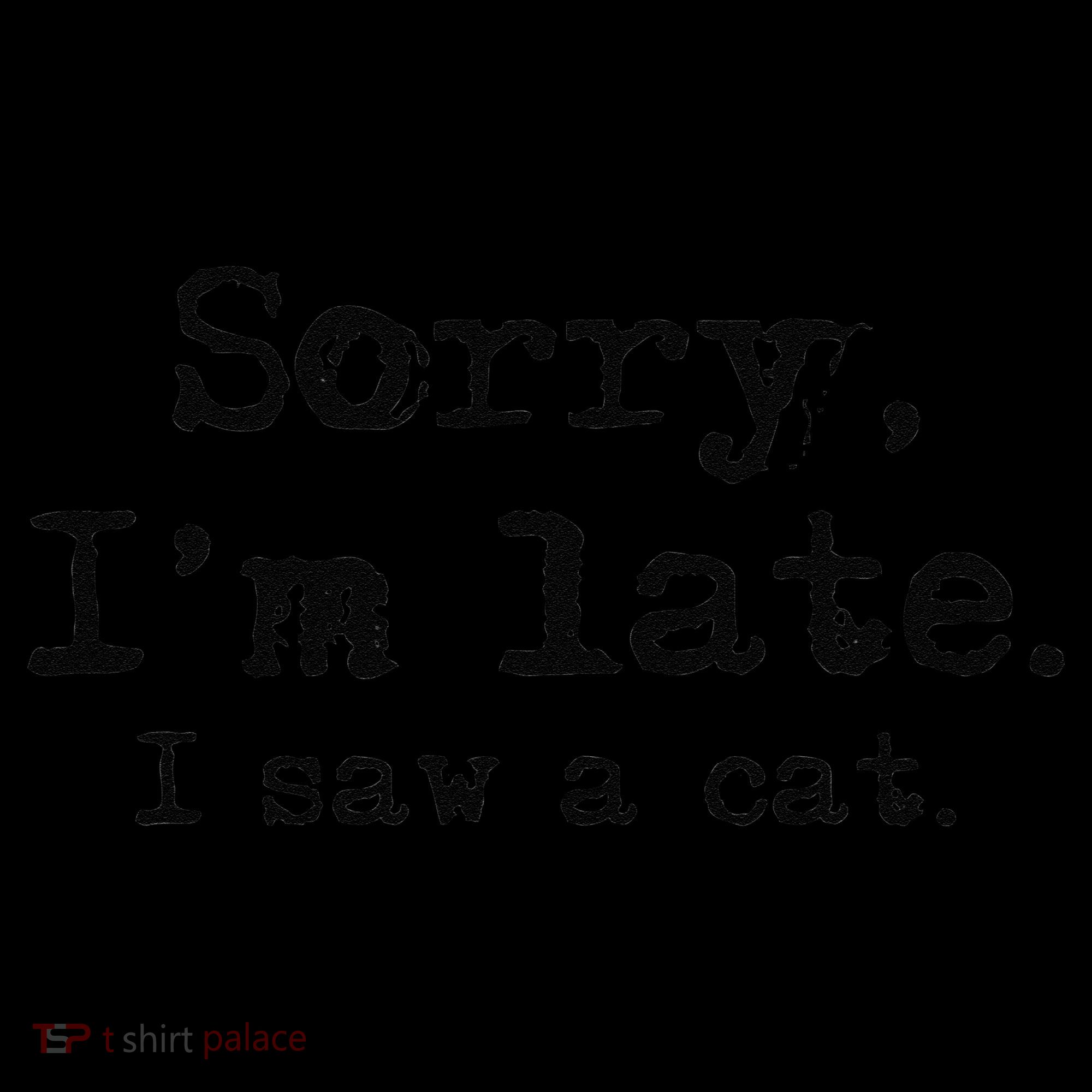 Sorry Im Late I Saw A Cat Funny Saying Coffee Mug