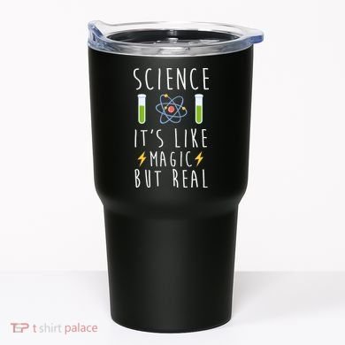 Science It's Like Magic But Real Tumbler