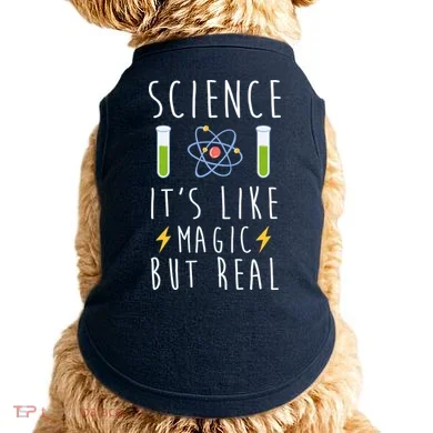 Science It's Like Magic But Real Doggie Tank