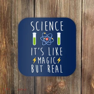 Science It's Like Magic But Real Coaster